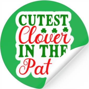 Discover Cutest Clover In The Patch Stickers