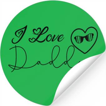 Discover I Love Daddy Stickers