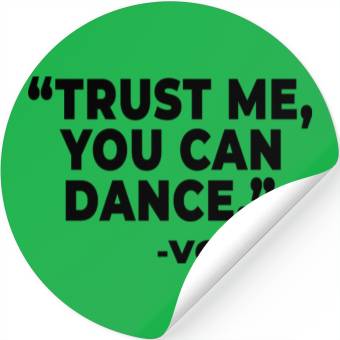Discover Trust Me You Can Dance Vodka Stickers