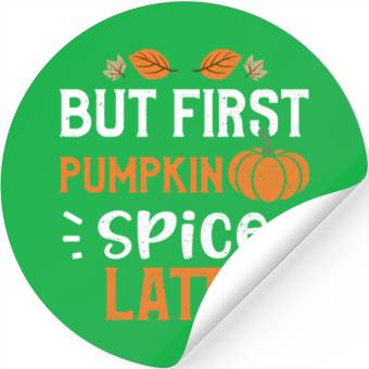 Discover But First Pumpkin Spice Latte Stickers