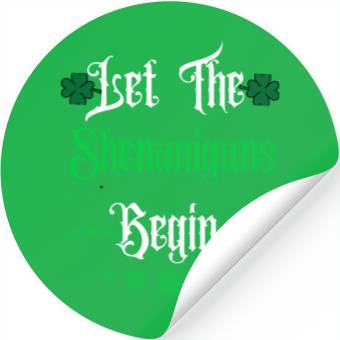 Discover Let The Shenanigans Begin Stickers