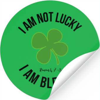 Discover Not lucky Blessed Stickers