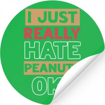 Discover I Just Really Hate Peanuts Peanut Allergic Stickers