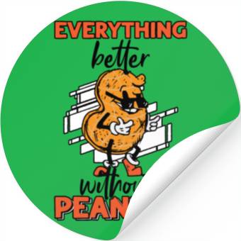 Discover Everything Is Better Without Peanuts Peanut Stickers