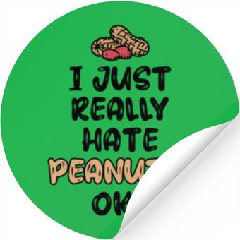 Discover I Just Really Hate Peanuts Peanut Allergic Stickers