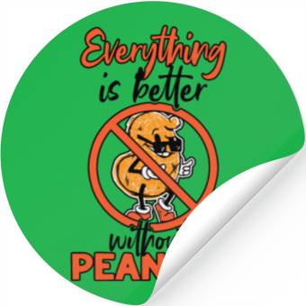 Discover Everything Is Better Without Peanuts Peanut Stickers
