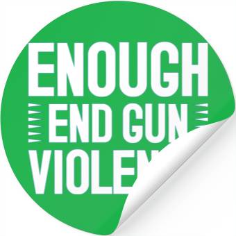 Discover Enough End Gun Violence Stickers