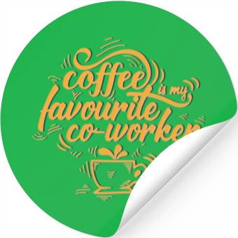 Discover Coffee Is My Favorite Co-worker Stickers