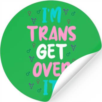 Discover Im Trans Get Over It Stickers