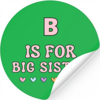 Discover B Is For Big Sister Stickers