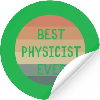 Discover Best Physicist Ever Physics Scientist Science Stickers