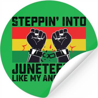 Discover Stepping Into Juneteenth Like My Ancestors Stickers