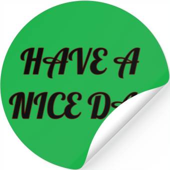 Discover Have a nice day. Stickers