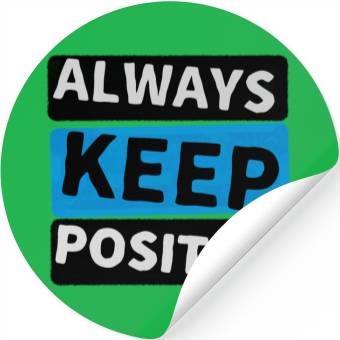 Discover Always Keep Positive Stickers