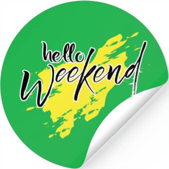 Discover Hello weekend Stickers