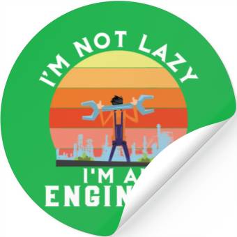Discover I'm Not Lazy I'm Engineer Stickers