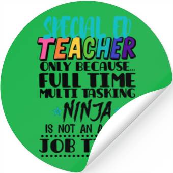 Discover Special Ed Teacher Only Because Full Time Multi Stickers