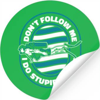 Discover Don't Follow Me I Do Stupid Things Technical Stickers
