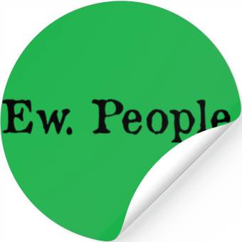 Discover Ew People Stickers Stickers hipster