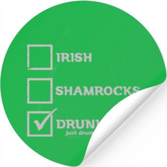 Discover IRISH SHAMROCKS DRUNK Stickers