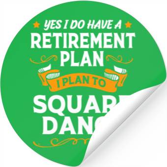 Discover Retirement Plan Retired Dancer Square Dancing Stickers