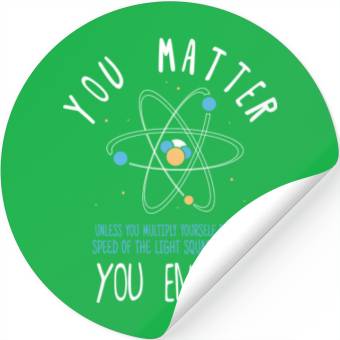 Discover You Matter Physics Science Stickers