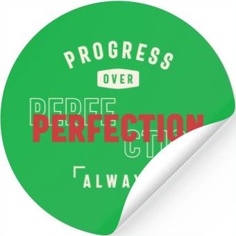 Discover Progress Over Perfection Always - Stay Positive Stickers