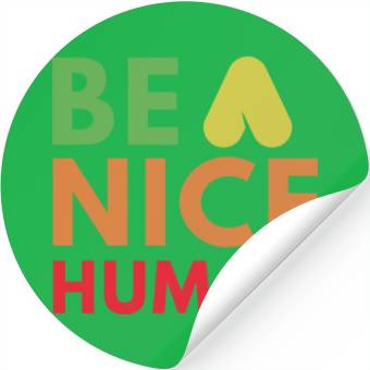Discover Be a nice human Stickers
