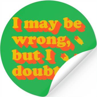 Discover I May Be Wrong Typography Stickers