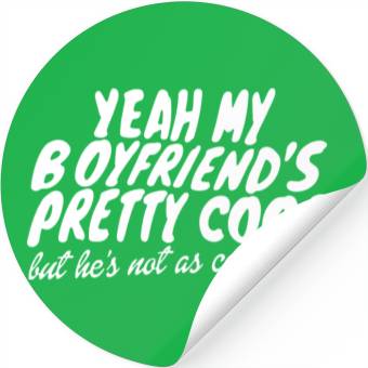 Discover Yeah My Boyfriends Pretty Cool Stickers