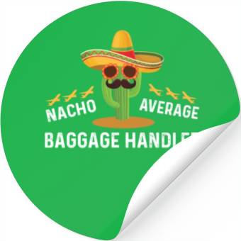 Discover Nacho Average Baggage Handler Cinco De Mayo Stickers