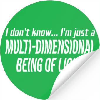 Discover I Don't Know I'm Just A Multi-Dimensional Stickers