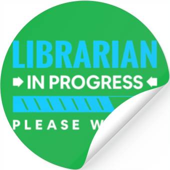 Discover Funny Librarian In Progress Library Science Stickers