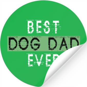 Discover Best Dog Dad Ever Stickers