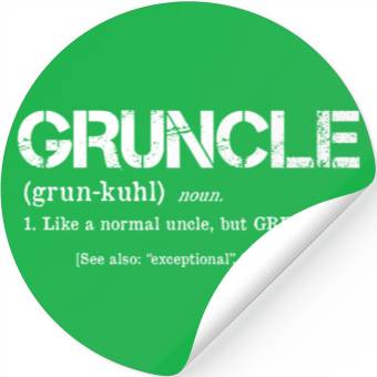 Discover Gruncle Definition Great Uncle Mashup Stickers
