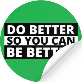 Discover Inspirational Quotes Self Improvement Do Better Be Stickers