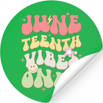 Discover Juneteenth Vibes Only, Independence Day Stickers