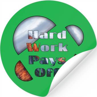 Discover Hard work pays off Stickers