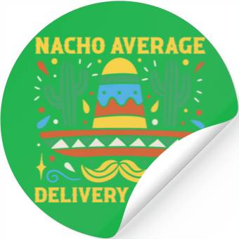 Discover Nacho Average Delivery Driver Cinco De Mayo Stickers