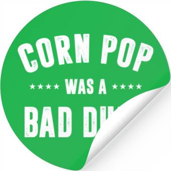 Discover Corn Pop Was A Bad Dude Stickers
