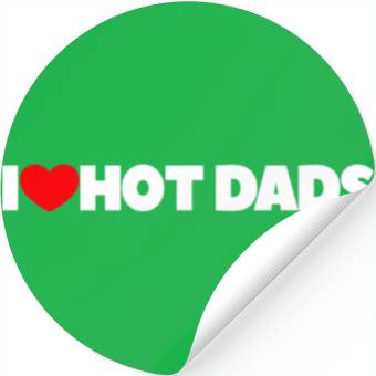 Discover I Love Hot Dads Stickers