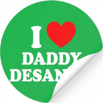 Discover I Love Daddy Desantis Stickers