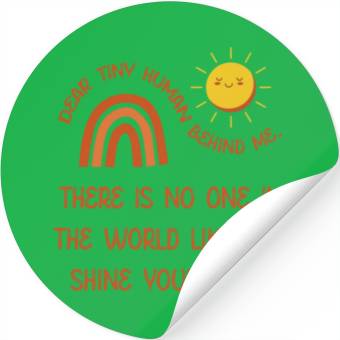 Discover Dear Tiny Human Behind Me Stickers