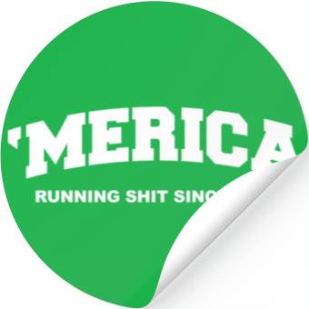 Discover Merica Running Shit Since 1776 Stickers