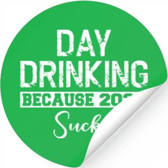 Discover Day Drinking Because 2020 Suc Stickers