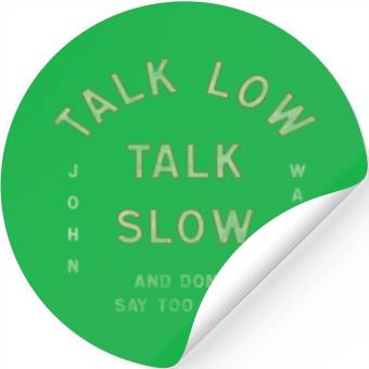 Discover John Wayne Talk Low Talk Slow Stickers
