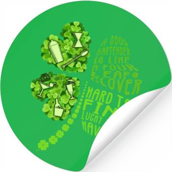 Discover A Bartender Is Like A Four Leaf Clover Patrick'S Stickers