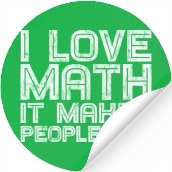 Discover I Love Math, It Makes People Cry 3 Stickers