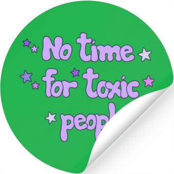 Discover No Time For Toxic Stickers