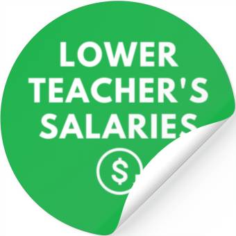 Discover Lower Teacher Salaries Stickers